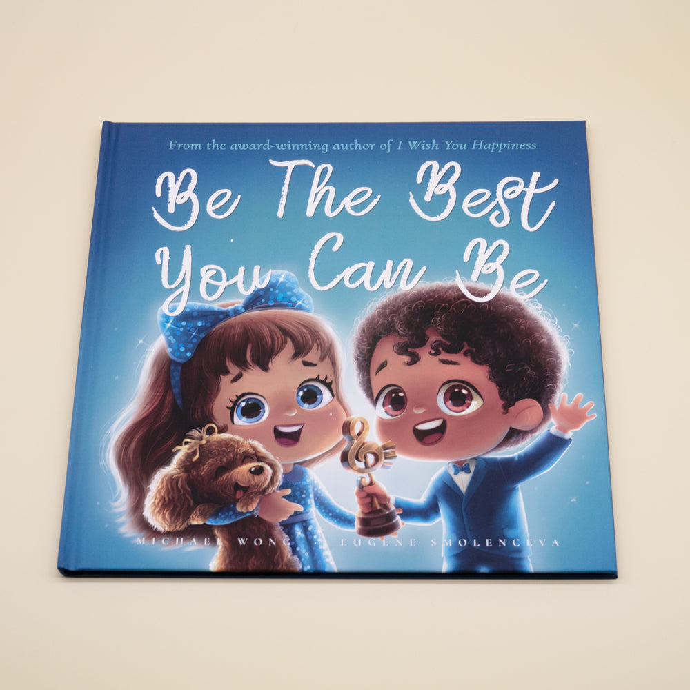 Be The Best You Can Be (10x10" Hardcover)