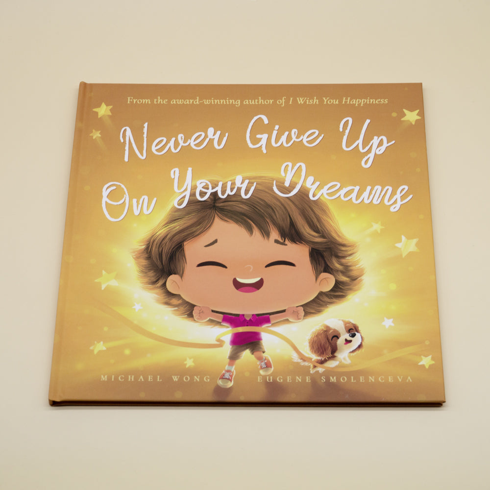 Never Give Up On Your Dreams (10x10" Hardcover)