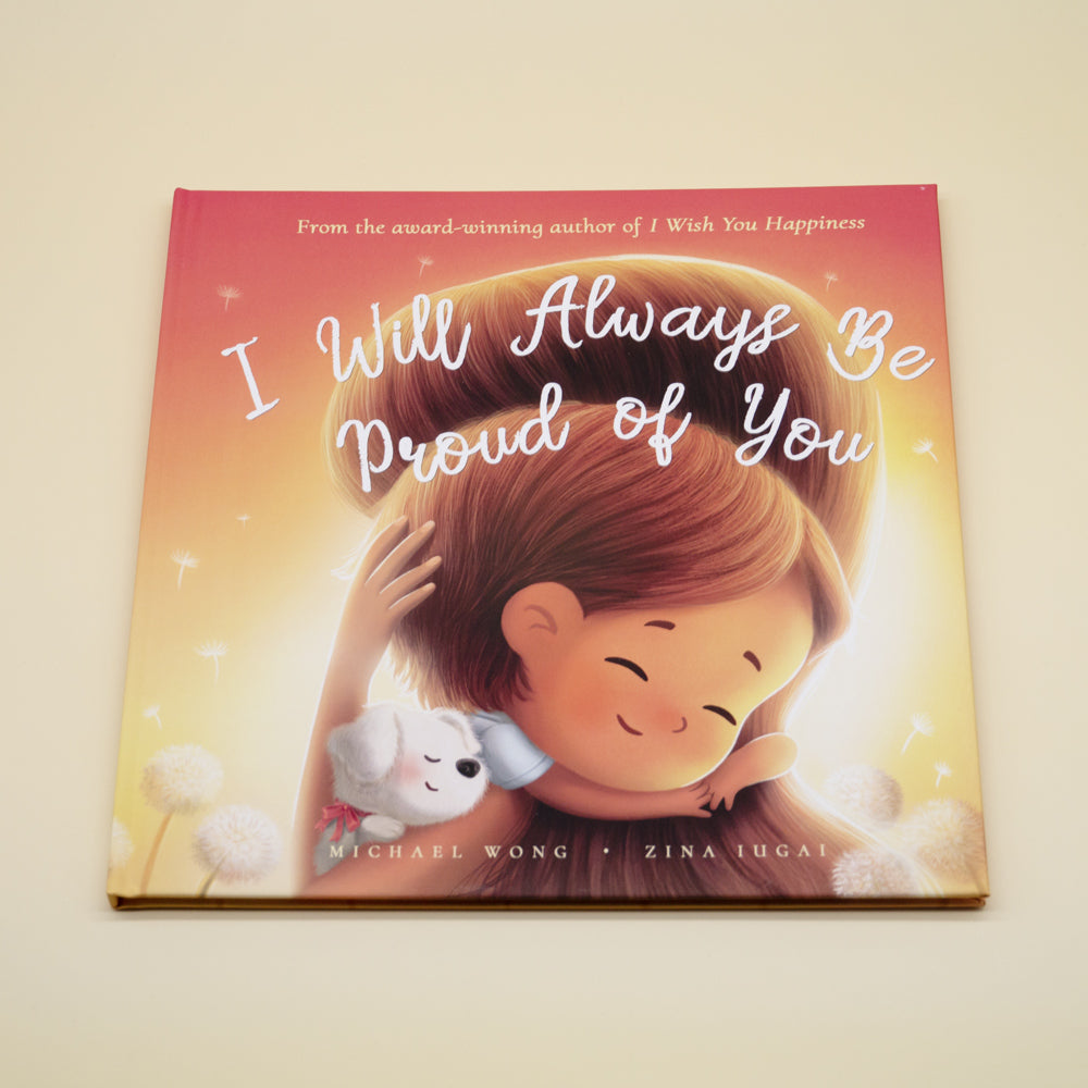 I Will Always Be Proud of You (10x10" Hardcover)