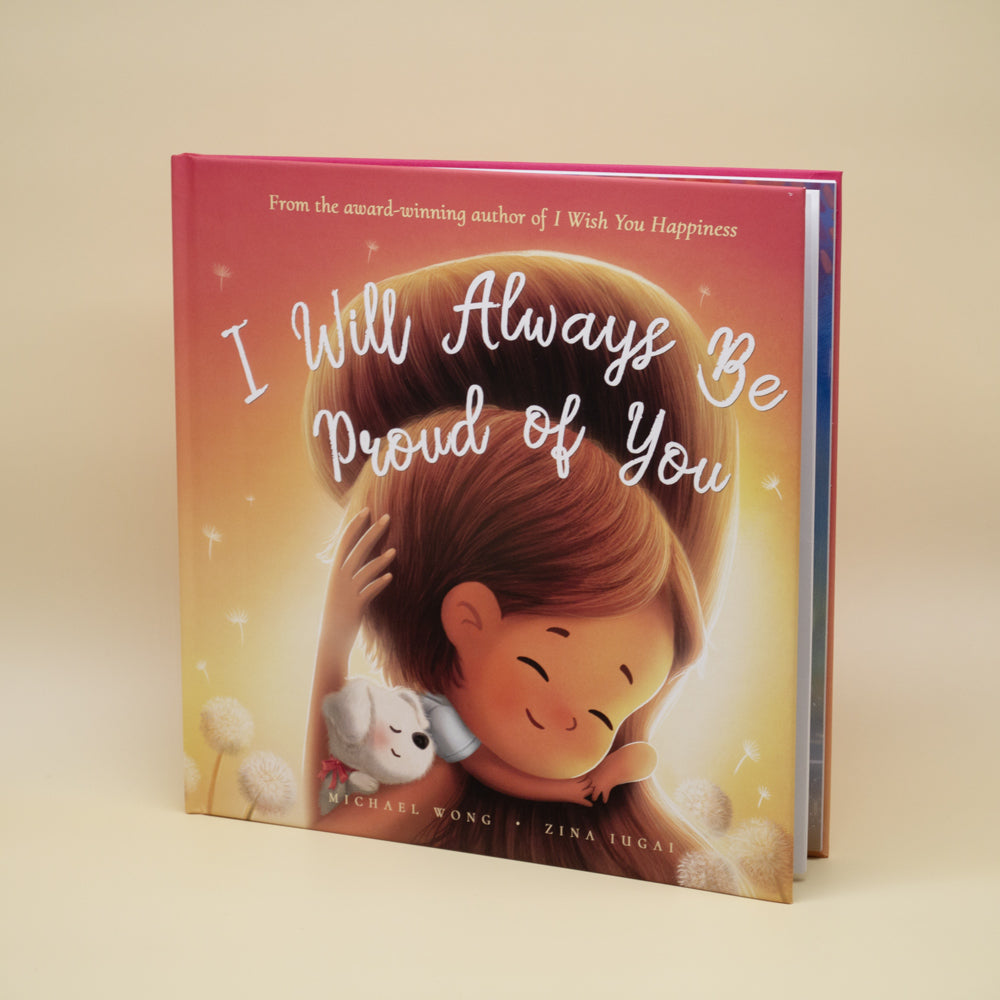 I Will Always Be Proud of You (10x10" Hardcover)