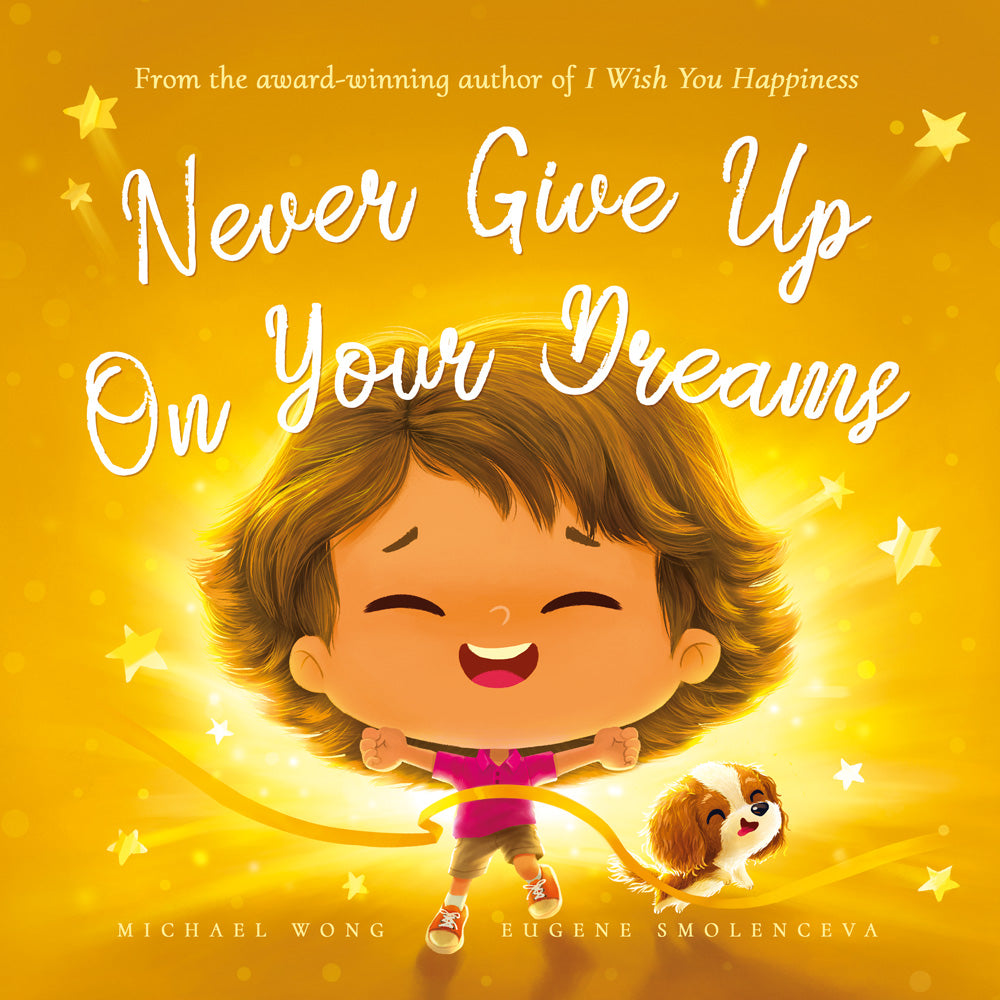 "Never Give Up On Your Dreams" Paperback